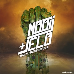 Mooij & JELO - Holy Super Fuck