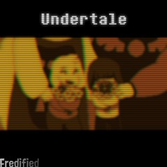 [UNDERTALE - OST 071] - Undertale | [Fredified]