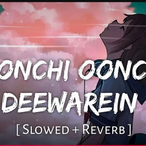 Oonchi Oonchi Deewarein (Slowed  Reverb)  Arijit Singh  Yaariyan 2