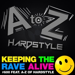 KTRA Episode 600: A-Z of Hardstyle