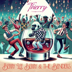 Thierry - Berry Lee Berry & The Benders