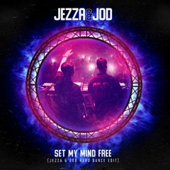 Set My Mind Free (Jezza & Jod Edit)[FREE DL]