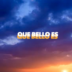 Que Bello Es  (feat B.A)
