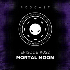 Wicked Waves PODCAST #022 - MORTAL MOON