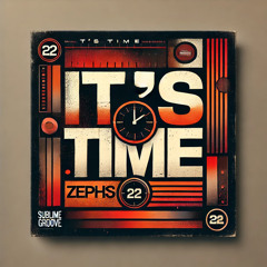 Zephs - It’s Time (Extended Mix) [Master]