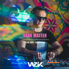 Vazik - Dark Matter (DMT Club, Gdl - 12 feb 2022)