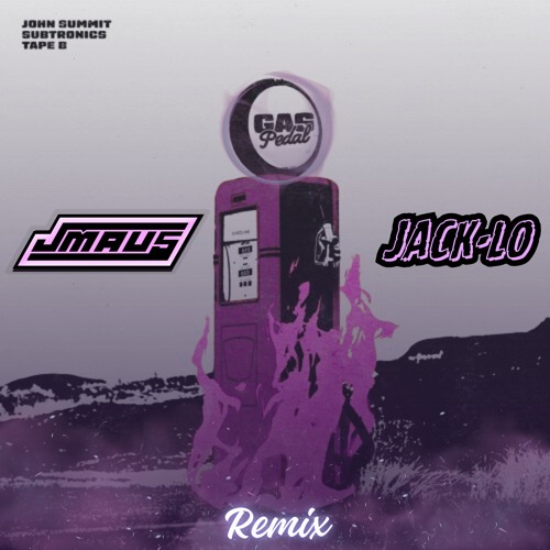 John Summit, Subtronics, & Tape B - Gas Pedal (JACK-LO x JMAU5 REMIX) [free DL]