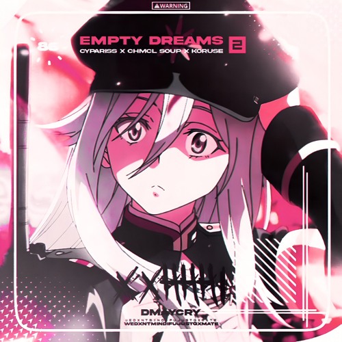 CYPARISS, KoruSe, CHMCL SØUP - EMPTY DREAMS 2
