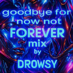 Goodbye-4-Now-Not-4-Ever       (MIX COLLECTION)