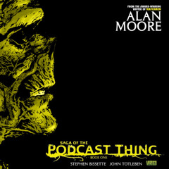 Please Don't Listen Episode 349- Saga of the Swamp Thing by Alan Moore