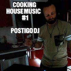 Cooking house music vol.1 @ POSTIGO DJ