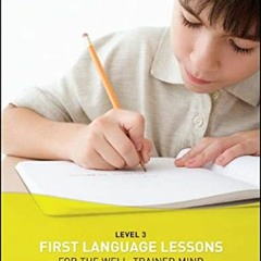 Get PDF 🧡 First Language Lessons Level 3: Student Workbook by  Jessie Wise &  Sara B