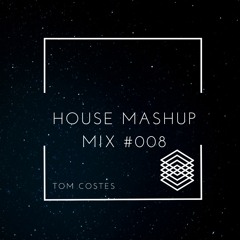 House Mashup Mix #008