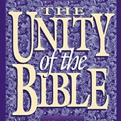 [View] KINDLE PDF EBOOK EPUB The Unity of the Bible: Unfolding God's Plan for Humanity by  Daniel P.