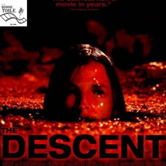 THE DESCENT - Cycle horreur - EPISODE 1.1