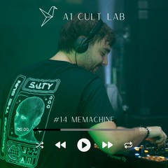 A1 Cult Lab Podcast #14 | MeMachine @Salty Sunset 09.12.2023