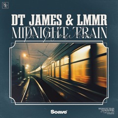DT James & LMMR - Midnight Train To Nowhere