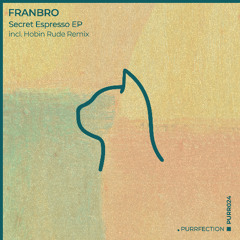 PREMIERE: Franbro - Double Espresso (Hobin Rude Remix) [PURRFECTION]