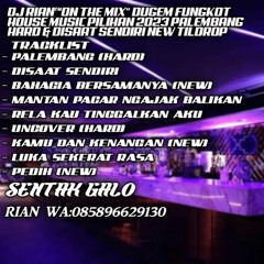 DJ RIAN™ON THE MIX" DUGEM FUNGKOT HOUSE MUSIC PILIHAN 2023 PALEMBANG HARD & DISAAT SENDIRI NEW