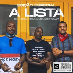 A Lista [Edição Especial ] | Keita Mayanda:  Verbal Uzula & Leonardo Wawuti