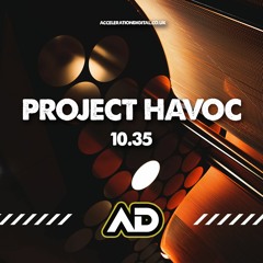 PROJECT HAVOC - 10.35(OUT NOW !!!!)