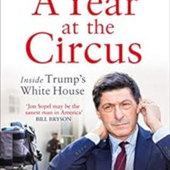 FREE PDF 💝 A Year At The Circus: Inside Trump's White House by Jon Sopel [EPUB KINDL