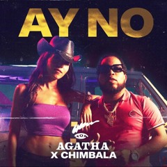 Agatha ❌  Chimbala - Ay No