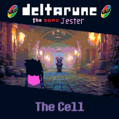 [JUNKJAM] The Cell [Deltarune: The Same Jester]