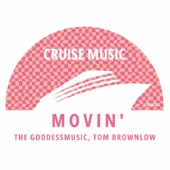 The GoddessMusic, Tom Brownlow - Movin' (Radio Edit) [CMS461]