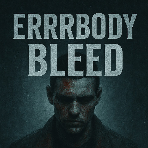 Errrbody Bleed