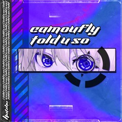 camoufly - told u so (Katzhu Remix)