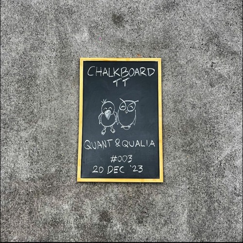 Chalkboard TT #003 - Quant & Qualia