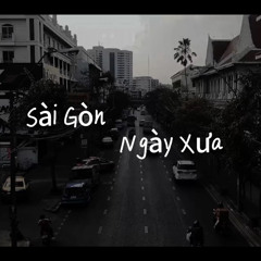 Sài Gòn Ngày Xưa chill