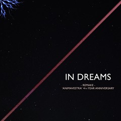 IN DREAMS (Remake For ANIMAVESTRA 4th Year Anniversary)