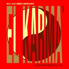 W.O.L.F. & Adrian Bluper & Ale Jandro - El Karma
