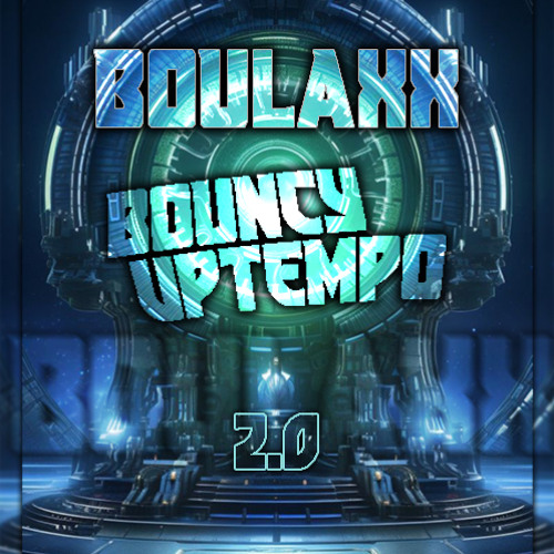 Boulaxx - Bouncy Uptempo Mix 2.0