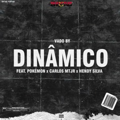 Dinâmico(Feat. Pokémon x Carlos Mtgr x Hendy Silva)