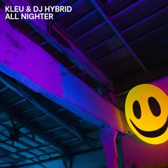 DJ Hybrid & Kleu - All Nighter