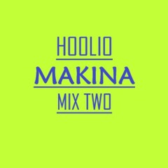 Hoolio - Makina mix Two