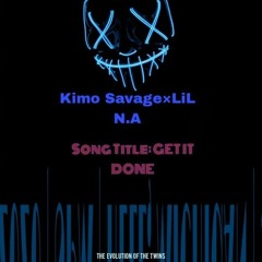 Get It Done (G.I.D) ft Kimo Savage