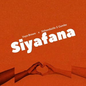 Siyafana - Vuyo Brown & Sithandazile S Gumbo