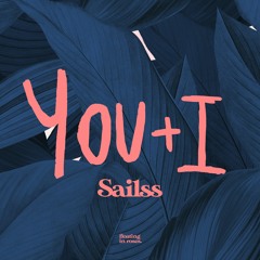 Sailss - You and I