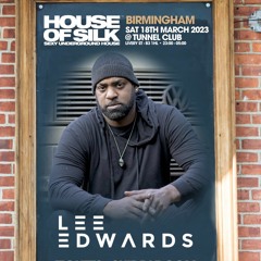Lee B3 Edwards  -Live @ House of Silk - Birmingham - Sat 18th March 2023 @ The Tunnel Club