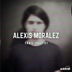 Trail Cast 31 - Alexis Moralez