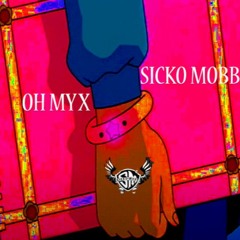 Sicko Mobb - Oh My (Prod. Encore On The Beat)