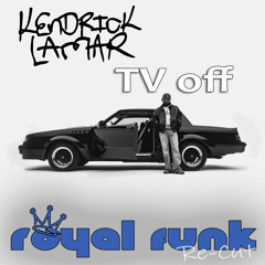 Kendrick Lamar - TV off (Royal Funk Re-Cut) [Short Preview FREE DOWNLOAD FULL VERSION]