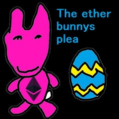 The ether bunny's plea