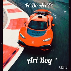 U.T.J - Pé Do Ari (Ari Boy, Stvnna by, Skipper Júnior) (áudio oficial)