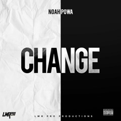 Noah Powa - Change (Dancehall 2023)