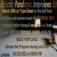 EclecticPandrmic Presents Ethereal In E (interview with Thomas James) as aired on 90 7 KBOO PORTLAND